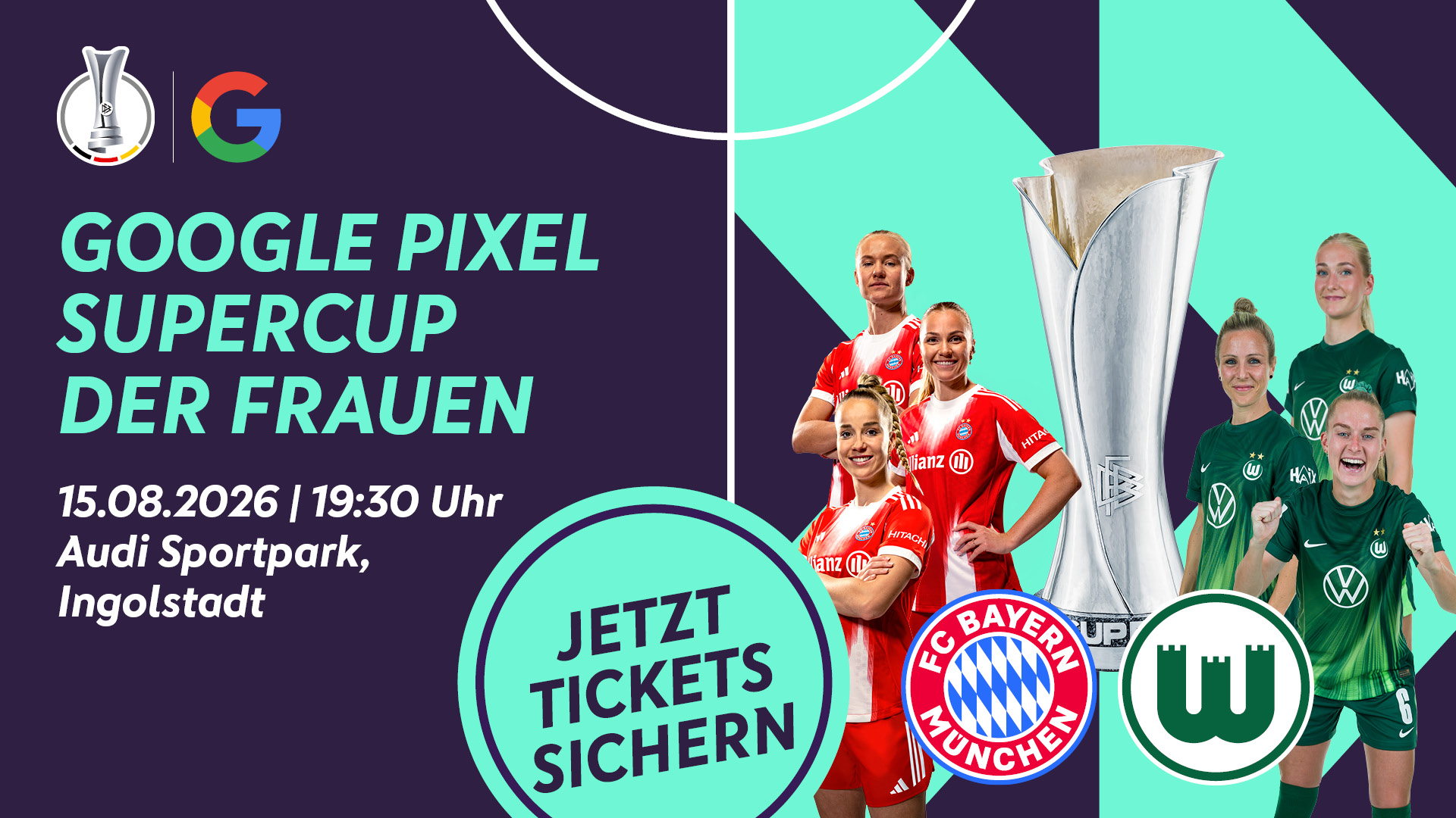 Google Pixel Supercup der Frauen im Audi Sportpark Ingolstadt - Kombiticket VGI